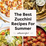 20 Zucchini Recipes to Make This Summer